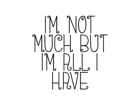 im not much but im all i have gráfico por dudley lawrence · creative fabrica