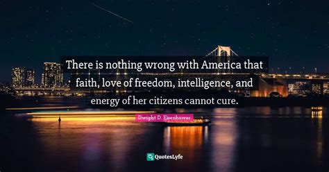 There Is Nothing Wrong With America That Faith Love Of Freedom Intel