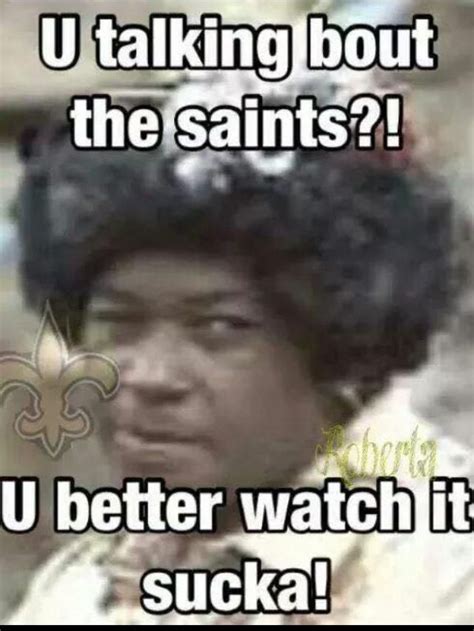 Thats Right You Beta Watch It New Orleans Saints Logo New