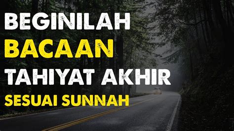 Bacaan Tahiyat Akhir Yang Betul Sesuai Sunnah Doa Bacaan Tahiyat Awal