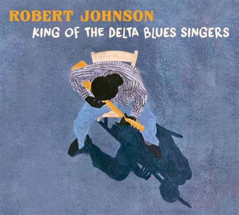 Robert Johnson King Of The Delta Blues Singers Cd Jpc