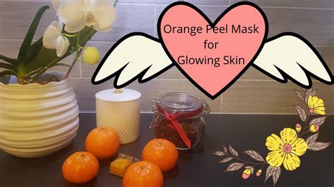 Diy Mask Orange Peel Mask For Glowing Skin Vitamin C Mask Youtube
