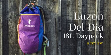 Review Cotopaxi Luzon Del Dia 18l Daypack Going Awesome Places