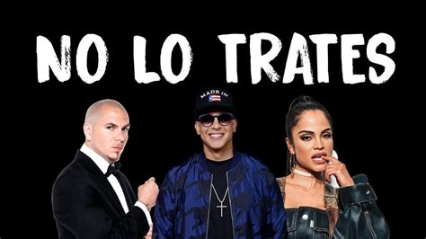 Pitbull Daddy Yankee Y Natti Natasha Juntos En Nueva Colaboración