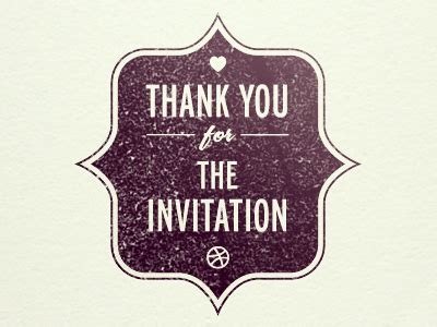 I want to thank you for inviting us over and making us a part of such a beautiful evening. Thanks for the invitation by Chris on Dribbble