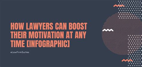 How Lawyers Can Boost Their Motivation At Any Time Infographic Law