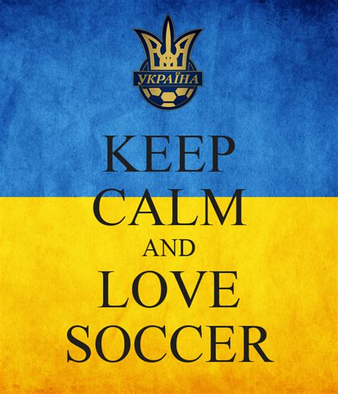 Keep Calm And Love Soccer Keep Calm And Carry On Image