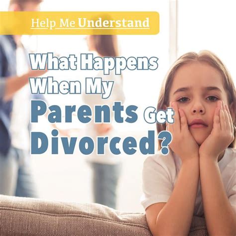 Help Me Understand What Happens When My Parents Get Divorced