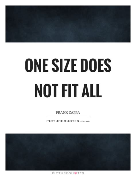 Quotes About One Size Fits All 78 Quotes
