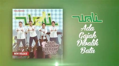 Wali - Ada Gajah Dibalik Batu - Unofficial Video Lyrics - Authentic
