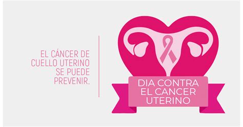 26 De Marzo Dia Mundial De La Prevencion Del Cancer De Cuello Uterino