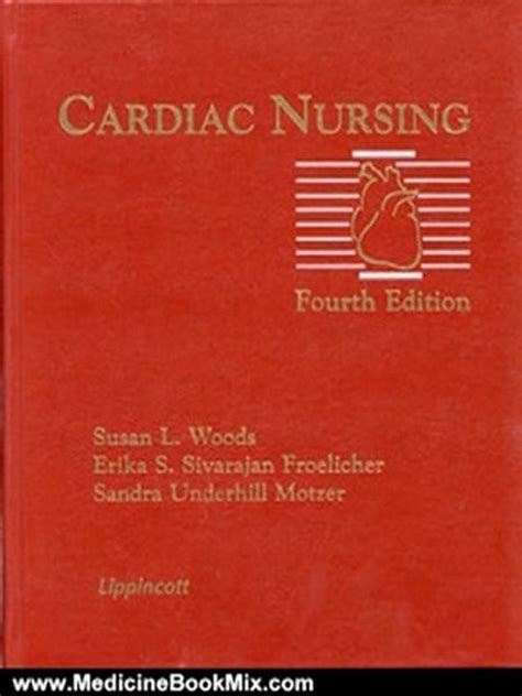 Medicine Book Review Cardiac Nursing By Susan L Woods Erika