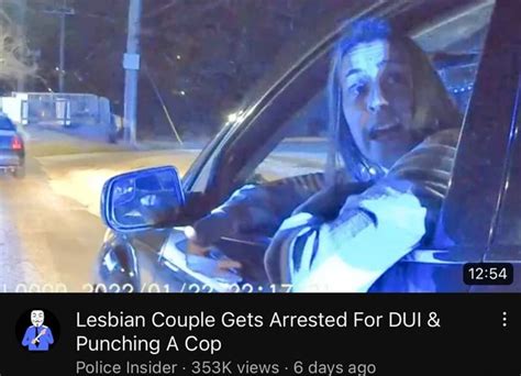 Lesbian Couple Gets Arrested For Dui And Punching A Cop Police Insider 353k Views 6 Days Ago
