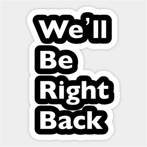 Well Be Right Back The Eric Andre Show Sticker Teepublic