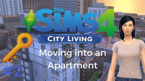 moving into an apartment sims 4 city living 2 youtube