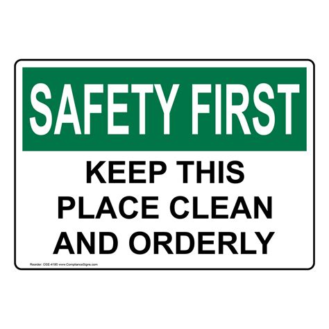 Osha Sign Safety First Keep This Place Clean And Orderly Sign
