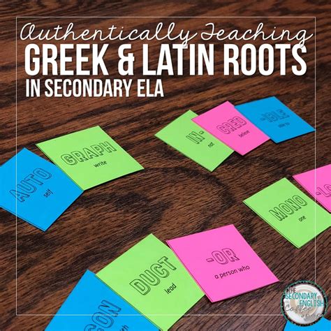 Authentically Teaching Greek And Latin Roots For Secondary Vocabulary