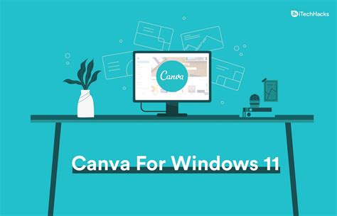 Canva For Windows 11 Desktop Pc For Free In 2021 Itechhacks