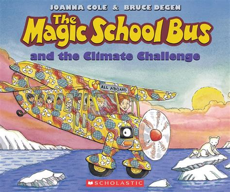The Magic School Bus And The Climate Challenge By Joanna Cole Bruce
