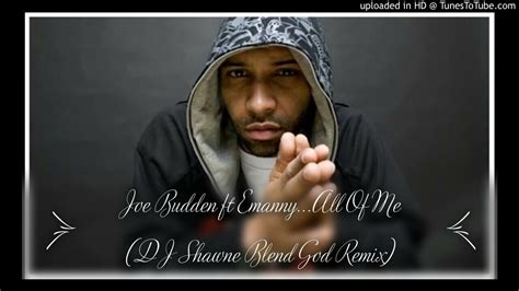Joe Budden Ft Emannyall Of Me Dj Shawne Blend God Remix Youtube