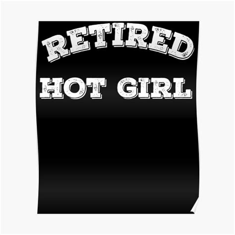 Retired Hot Girl Poster For Sale By Warzonestrtwear Redbubble