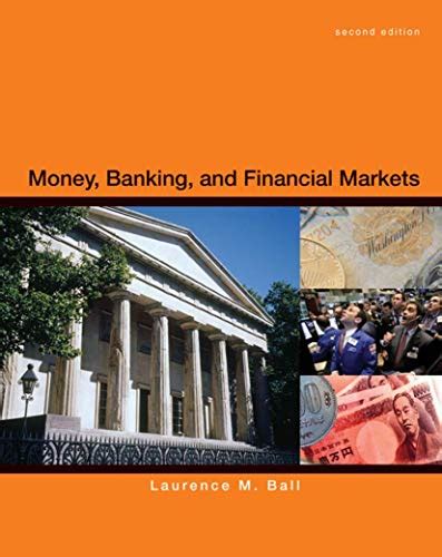 Money Banking And Financial Markets Ball Laurence 9781429244091