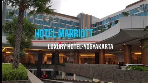 Kemewahan Hotel Marriot Yogyakarta Luxury Yogyakarta Marriott Hotel