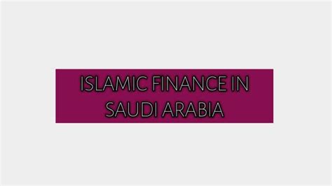What Is The Status Of Islamic Finance In Saudi Arabia