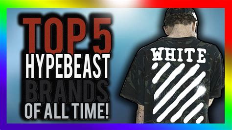 Top 5 Hypebeast Brands Of All Time Youtube