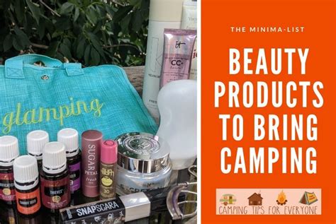 just because you are camping doesn t mean you can t look pretty a minimal beauty kit to pack