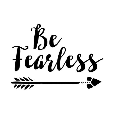 Be Fearless Typography T Shirt Teepublic