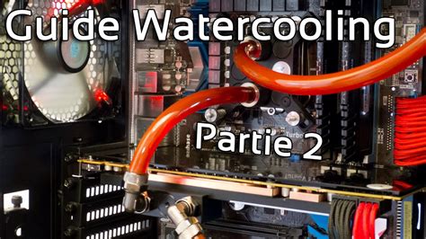 Fr Guide Watercooling Custom Partie 2 Installation Du Matériel
