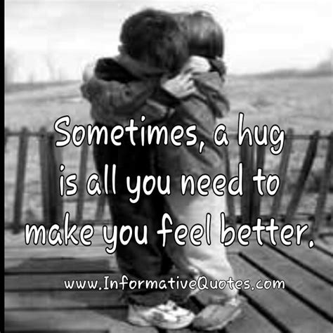 A Hug Is All You Need To Make You Feel Better Informative Quotes