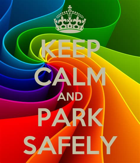 Keep Calm And Park Safely Poster Chr Keep Calm O Matic