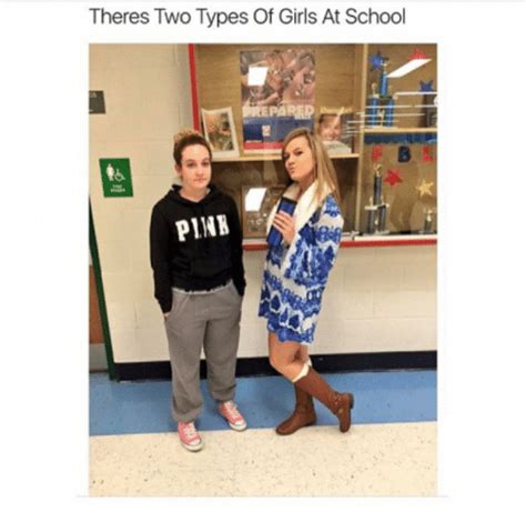 Theres Two Types Of Girls At School Girls Meme On Meme