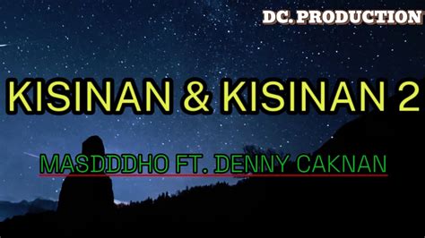 Kisinan 1 And Kisinan 2 Masdddho Ft Denny Caknan Official Video