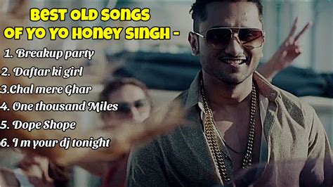 Best Of Honey Singh Old Songs Best Of Honey Singh Best Of Honey Singh Songs Collection