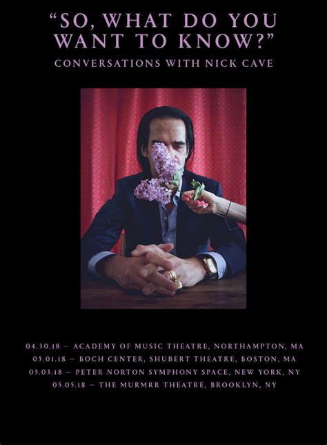 'So, What Do You Want To Know?' - Nick Cave
