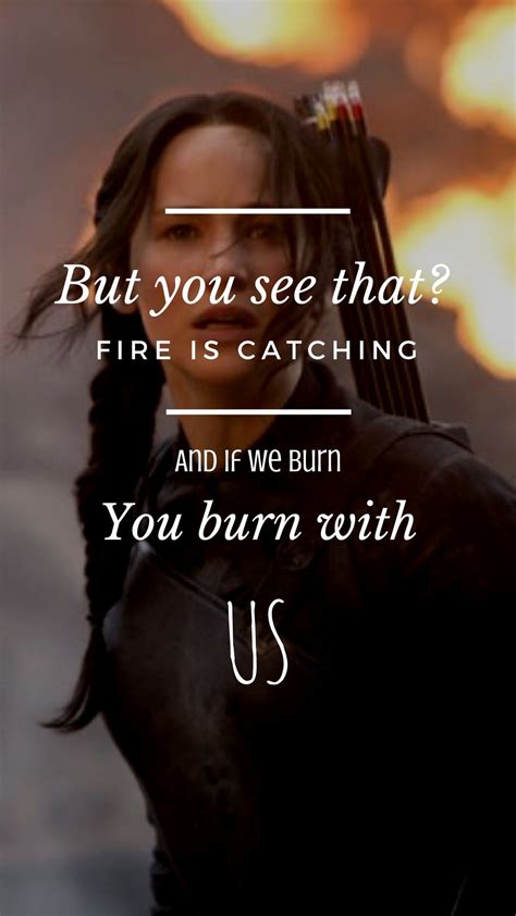 If We Burn You Burn With Us Thg Thehungergamea Hunger Games