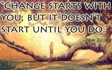 Change Starts With You But It Doesnt Start Until You Do Popular