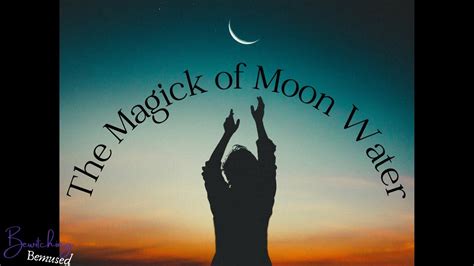 The Magick Of Moon Water How To Make And Use Moon Water For Every