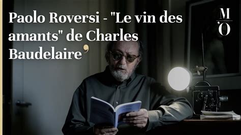 Voix Baudelairiennes Paolo Roversi Le Vin Des Amants De Charles Baudelaire Fr Youtube