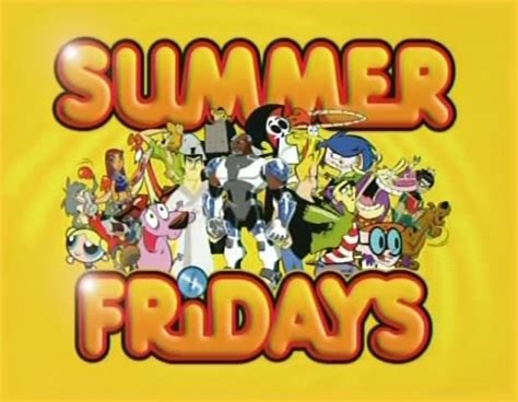 Summer Fridays The Cartoon Network Wiki Fandom