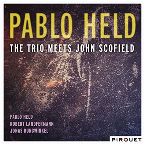 The Trio Meets John Scofield Feat John Scofield Robert Landfermann