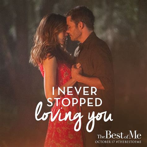 I Never Stopped Loving You Thebestofme Nicholas Sparks Movies