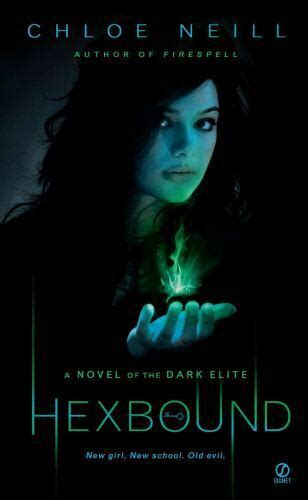 Dark Elite Ser Hexbound A Novel Of The Dark Elite By Chloe Neill
