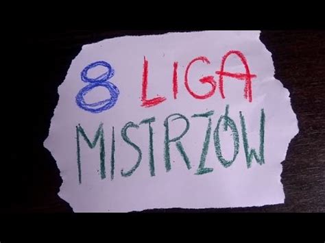 Pamiętaj, że wyniki aktualizowane są w czasie rzeczywistym. "8 Liga Mistrzów" odc. 1 - Magazyn Klasy B - YouTube