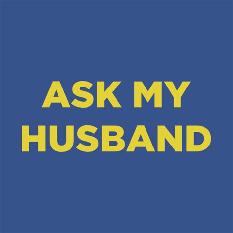 Ask My Husband Shirt Gay T Shirt Teepublic