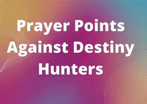 Prayer Points Against Destiny Hunter Prayer Points