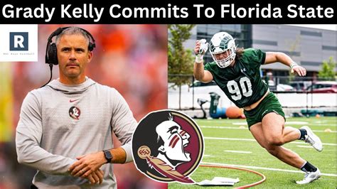 Grady Kelly Commits To Florida State Fsu Football Transfer Portal Update Youtube
